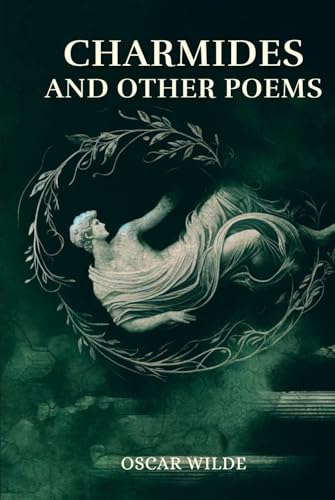 Charmides, and Other Poems: Annotated Charmides, and Other Poems: Annotated von Independently published