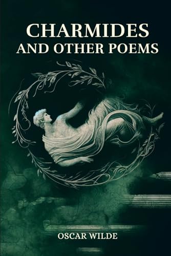 Charmides, and Other Poems: Annotated Charmides, and Other Poems: Annotated von Independently published