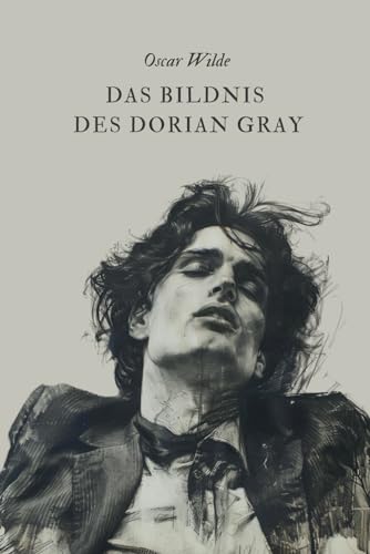 Das Bildnis des Dorian Gray (The Picture of Dorian Gray): Originalausgabe von Independently published