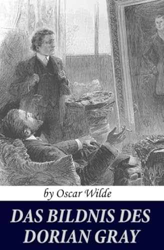 Das Bildnis des Dorian Gray (mit Kommentaren): Ungekürzte Fassung