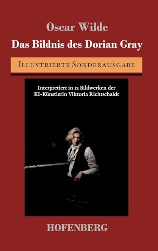 Das Bildnis des Dorian Gray: Illustriert von der KI-Künstlerin Viktoria Richtschaidt von Hofenberg