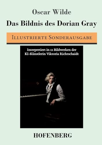 Das Bildnis des Dorian Gray: Illustriert von der KI-Künstlerin Viktoria Richtschaidt von Hofenberg