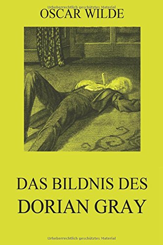 Das Bildnis des Dorian Gray: Illustrierte Ausgabe Das Bildnis des Dorian Gray: Illustrierte Ausgabe von Jazzybee Verlag