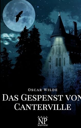 Das Gespenst von Canterville und fünf andere Erzählungen Das Gespenst von Canterville und fünf andere Erzählungen von Null Papier Verlag