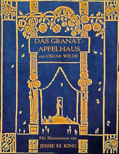 Das Granatapfelhaus: Mit Illustrationen von Jessie M. King Das Granatapfelhaus: Mit Illustrationen von Jessie M. King von Edition Graugans