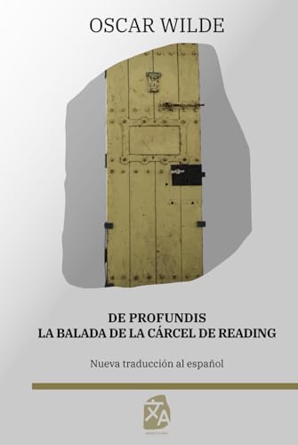 De profundis - La balada de la cárcel de Reading: Nueva traducción al español (Clásicos en español, Band 30)