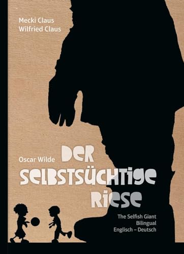 Der selbstsüchtige Riese: The Selfish Giant von SchauHoer Verlag