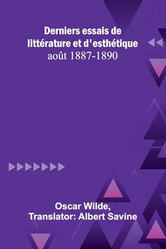Derniers essais de littérature et d'esthétique: août 1887-1890 Derniers essais de littérature et d'esthétique: août 1887-1890 von Alpha Edition