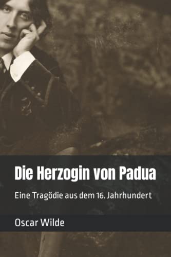 Die Herzogin von Padua: Eine Tragödie aus dem 16. Jahrhundert von Independently published