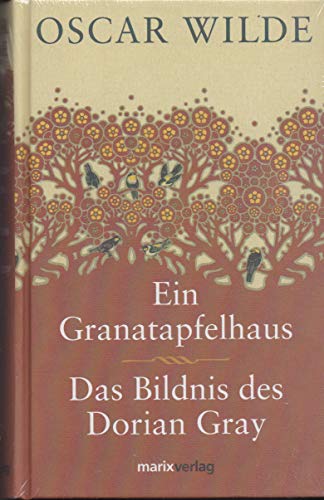 Ein Granatapfelhaus /Das Bildnis des Dorian Gray Ein Granatapfelhaus /Das Bildnis des Dorian Gray