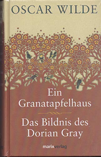 Ein Granatapfelhaus /Das Bildnis des Dorian Gray