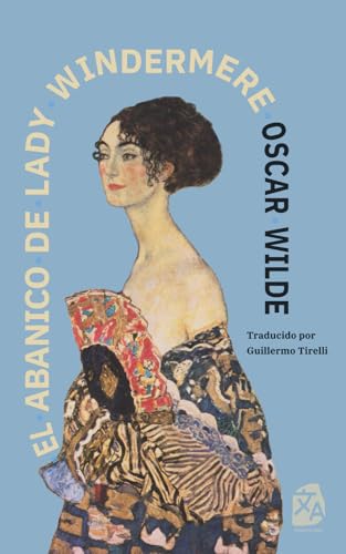 El abanico de Lady Windermere: Nueva traducción al español (Clásicos en Español, Band 54) von Rosetta Edu
