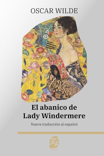 El abanico de Lady Windermere: Nueva traducción al español (Clásicos en Español, Band 54) von Rosetta Edu