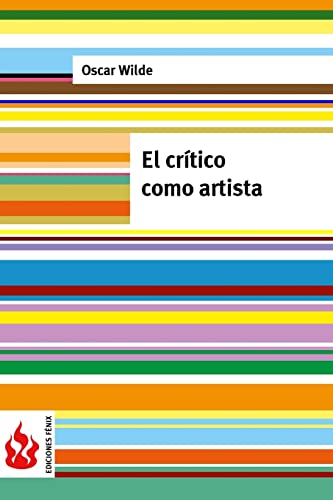 El crítico como artista: (low cost). Edición limitada (Ediciones Fénix) von CREATESPACE
