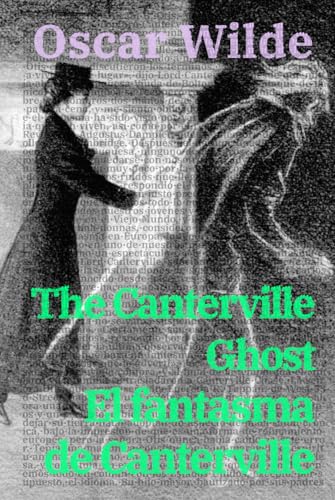 El fantasma de Canterville - The Canterville Ghost: Texto paralelo bilingüe - Bilingual edition: Inglés - Español / English - Spanish (Ediciones Bilingües, Band 5) von Rosetta Edu
