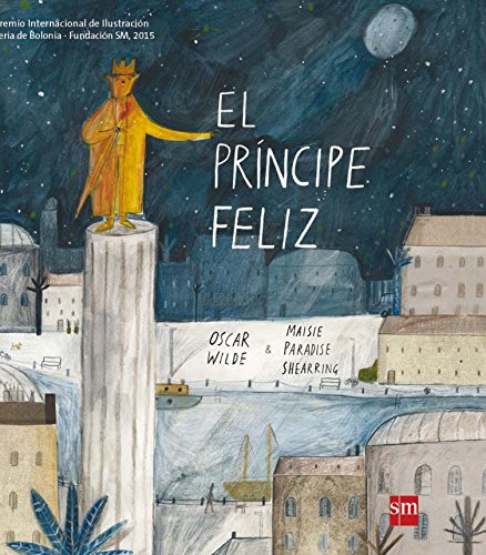 El príncipe feliz (Premio Bolonia)