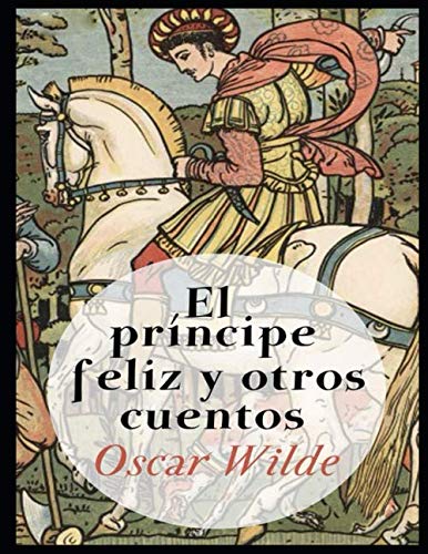 El príncipe feliz y otros cuentos El príncipe feliz y otros cuentos von Independently published