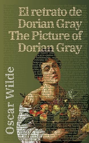 El retrato de Dorian Gray - The Picture of Dorian Gray: Texto paralelo bilingüe - Bilingual edition: Inglés - Español / English - Spanish (Ediciones Bilingües, Band 12) von Rosetta Edu