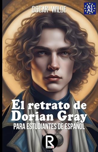 El retrato de Dorian Gray para estudiantes de español. Nivel A1-A2. Principiantes: Ilustrado a Color