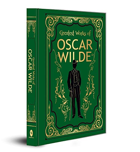 Greatest Works of Oscar Wilde: Classic Literature British Literature Dorian Gray Importance of Being Earnest Top-Rated Classic Literature Collection ... with Timeless Wit (Fingerprint Classics)
