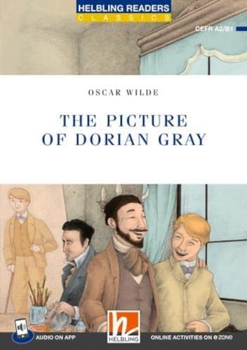 Helbling Readers Blue Series, Level 4 / The Picture of Dorian Gray: Helbling Readers Blue Series / Level 4 (A2/B1) (Helbling Readers Classics) von Helbling