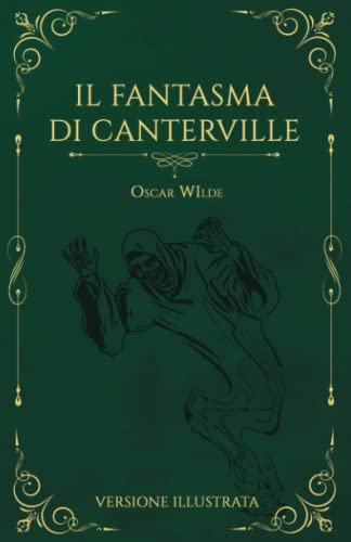 Il Fantasma di Canterville: Versione Illustrata Il Fantasma di Canterville: Versione Illustrata von Independently published