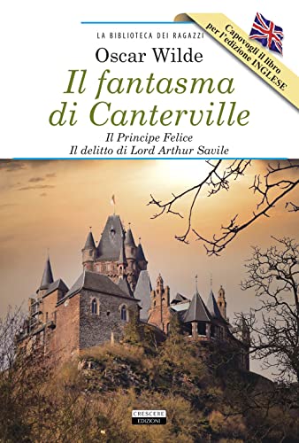 Il fantasma di Canterville-Il Principe Felice-Il delitto di lord Arthur Savile-The Canterville Ghost-The Happy Prince-Lord Arthur Savile's Crime. ... Con Segnalibro (La biblioteca dei ragazzi) von LA BIBLIOTECA DEI RAGAZZI
