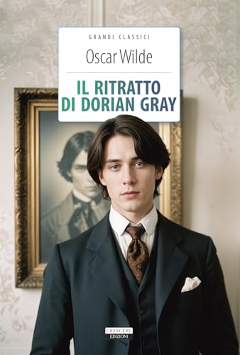 Il ritratto di Dorian Gray. Ediz. integrale. Con Segnalibro (Grandi classici) von Crescere