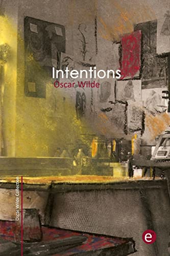 Intentions (Oscar Wilde Collection) von Createspace Independent Publishing Platform