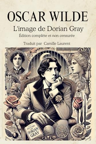 L'image de Dorian Gray: Édition complète et non censurée L'image de Dorian Gray: Édition complète et non censurée von Independently published