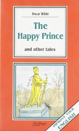 La Spiga Readers - Improve Your English (C1/C2): The Happy Prince and Other Tales
