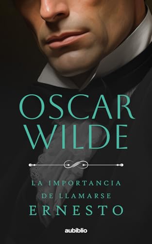 La importancia de llamarse Ernesto (Aubiblio Clásicos) von Independently published