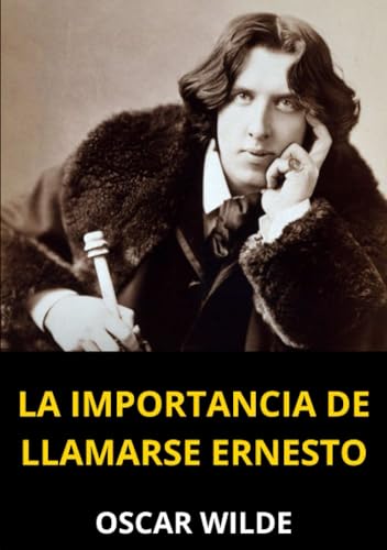 La importancia de llamarse Ernesto: Una comedia trivial para gente seria La importancia de llamarse Ernesto: Una comedia trivial para gente seria von David De Angelis