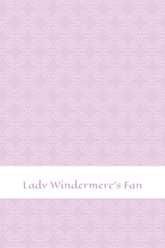 Lady Windermere's Fan: A 2025 Production Lady Windermere's Fan: A 2025 Production von Independently published