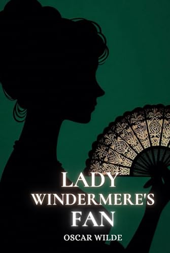 Lady Windermere's Fan: Annotated Lady Windermere's Fan: Annotated von Independently published