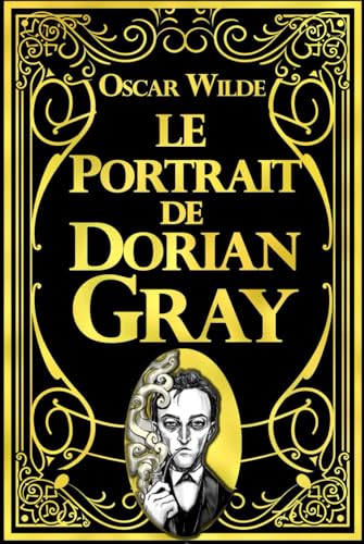 Le Portrait de Dorian Gray : d’Oscar Wilde roman emblématique , publié en 1890. décadente et gothique qui explore les thèmes de la beauté, de la jeunesse, de la corruption morale et du narcissisme Le Portrait de Dorian Gray : d’Oscar Wilde roman emblématique , publié en 1890. décadente et gothique qui explore les thèmes de la beauté, de la jeunesse, de la corruption morale et du narcissisme von Independently published