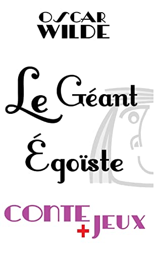 Le géant égoïste - Conte pour enfants: Avec des jeux de vocabulaire. Mots en désordre, jeu de l'intrus, jeu d'énigme. von Claude Marc