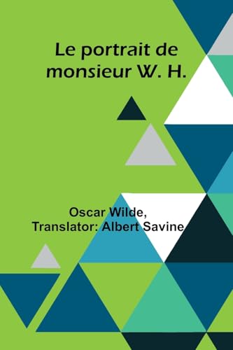 Le portrait de monsieur W. H. Le portrait de monsieur W. H. von Alpha Edition