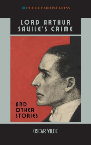 Lord Arthur Savile's Crime and Other Stories: The 1891 Short Story Collection