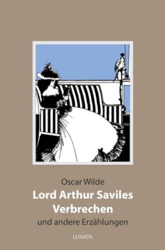Lord Arthur Saviles Verbrechen: und andere Erzählungen