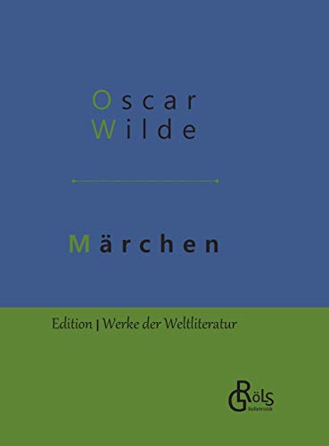 Märchen und Erzählungen: Gebundene Ausgabe (Edition Werke der Weltliteratur - Hardcover)