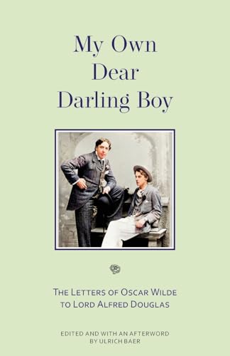 My Own Dear Darling Boy: The Letters of Oscar Wilde to Lord Alfred Douglas von Warbler Press
