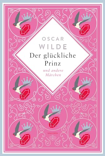 Oscar Wilde, Der glückliche Prinz. Märchen. Schmuckausgabe mit Silberprägung: "...wohl das schönste Märchen das Oscar Wilde geschrieben hat" ... (Anacondas besondere Klassiker, Band 10)