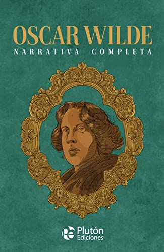 Oscar Wilde Narrativa Completa (Colección Oro) von Pluton