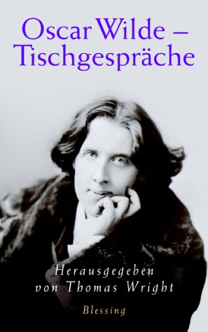 Oscar Wilde - Tischgespräche: Aus d. Engl. v. Maria Mill.