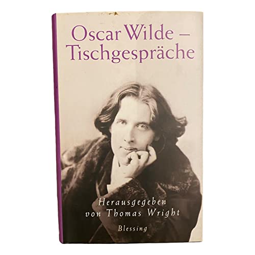 Oscar Wilde - Tischgespräche: Aus d. Engl. v. Maria Mill. Oscar Wilde - Tischgespräche: Aus d. Engl. v. Maria Mill.