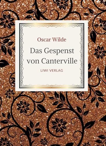 Oscar Wilde: Das Gespenst von Canterville. Die schönsten Märchen und Erzählungen.: Übersetzt von Franz Blei Oscar Wilde: Das Gespenst von Canterville. Die schönsten Märchen und Erzählungen.: Übersetzt von Franz Blei von LIWI Literatur- und Wissenschaftsverlag