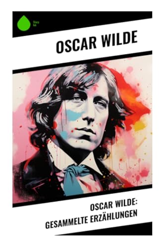 Oscar Wilde: Gesammelte Erzählungen von Sharp Ink