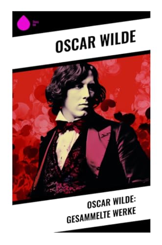 Oscar Wilde: Gesammelte Werke