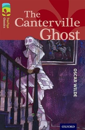 Oxford Reading Tree TreeTops Classics: Level 15: The Canterville Ghost Oxford Reading Tree TreeTops Classics: Level 15: The Canterville Ghost